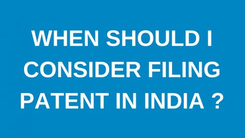 When Should I Consider Filing Patent in India