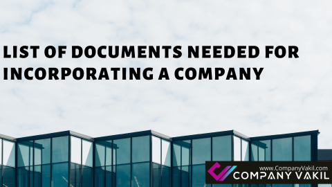 LIST OF DOCUMENTS NEEDED FOR INCORPORATING A COMPANY